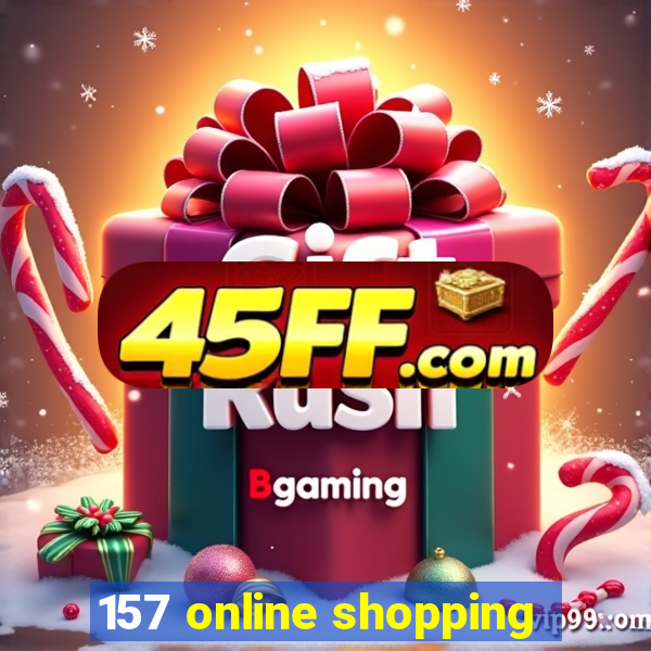 157 online shopping